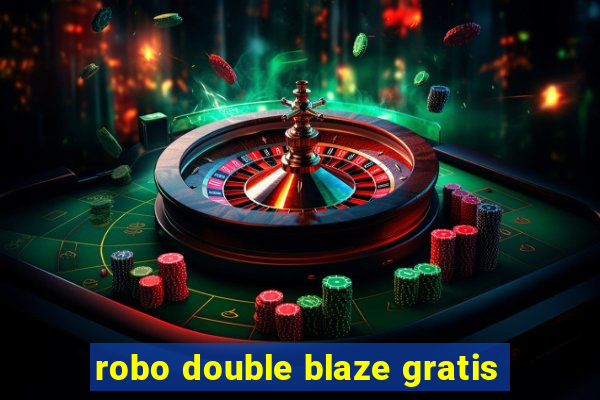 robo double blaze gratis
